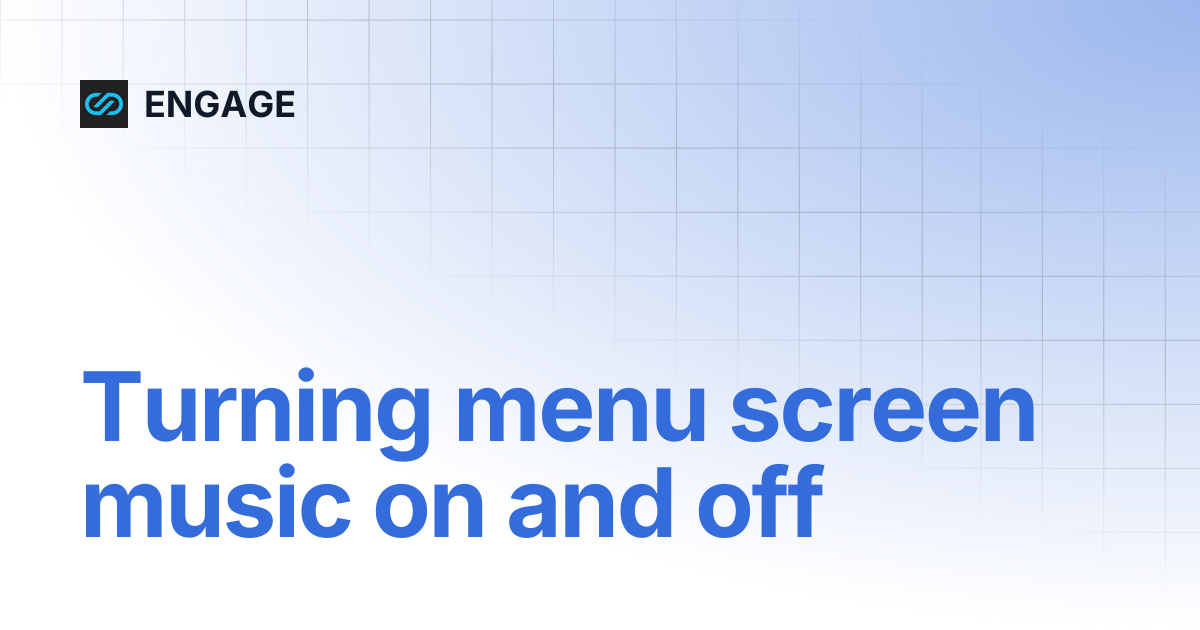 Turning menu screen music on and off | ENGAGE