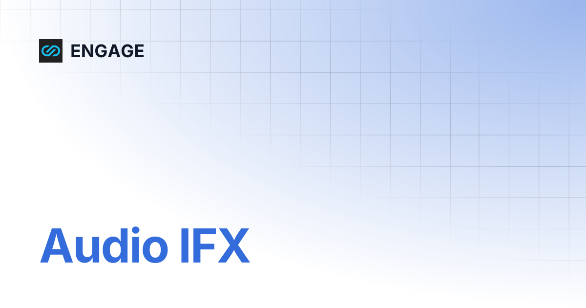 Audio IFX | ENGAGE