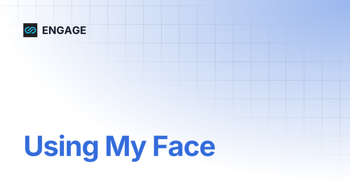 Using My Face | ENGAGE