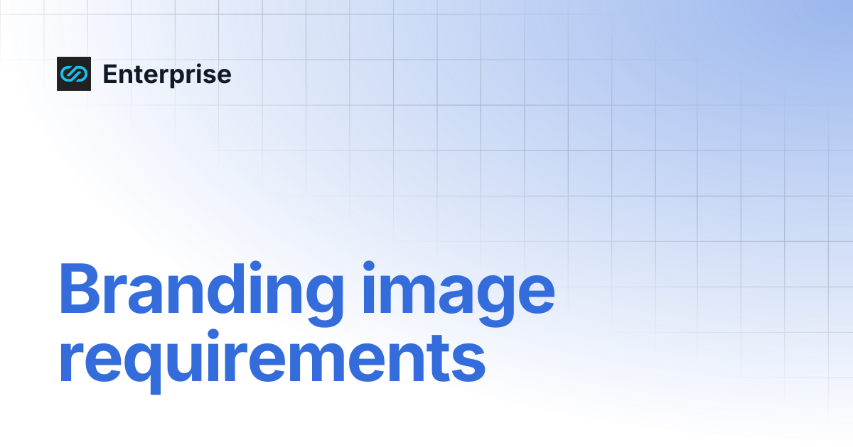 Branding image requirements | Enterprise